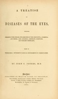 view A treatise on diseases of the eyes : including diseases of the eyelids, inflammations of the conjunctiva, sclerotica and cornea; also, catarrhal, rheumatic, scrofulous, and purulent ophthalmia / Based on Theodore J. Rückert's Clinical experience in homoepathy.