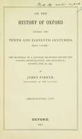 view On the history of Oxford during the tenth and eleventh centuries, (912-1100) : the material of a lecture delivered before the Oxford architectural and historical society, Feb. 28, 1871.