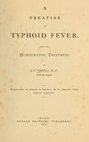 view A treatise on typhoid fever : And its homoepathic treatment / By C. F. Panelli ...  Tr. by George E. Shipman ... with copious additions.