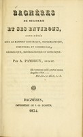 view Bagnères de Bigorre et ses environs, considérés sous le rapport historique, topographique, industriel et commercial, géologique, minéralogique et botanique.