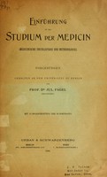 view Einführung in das Studium der Medicin : (medicinische Encyklopädie und Methodologie) / Vorlesungen gehalten an der Universität zu Berlin von Prof. Dr. Jul. Pagel.