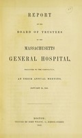 view Report of the Board of trustees of the Massachusetts general hospital, presented to the corporation, at their annual meeting, January 26, 1848.