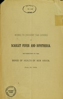 view Means to prevent the spread of scarlet fever and diphtheria : recommended by the Board of Health of New Haven.