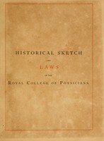 view Historical sketch and laws of the Royal college of physicians, of Edinburgh, from its institution to August, 1882.