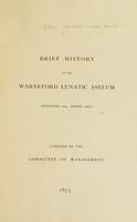 view Brief history of the Warneford Lunatic Asylum : (instituted 1813, opened 1826) / compiled by the Committee of Management.