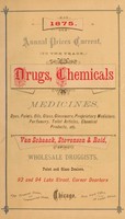 view Annual price current (to the trade.) : drugs, chemicals, medicines, dyes, paints, oils, glass, glassware, toilet articles, chemical products, etc. [Vol. V].