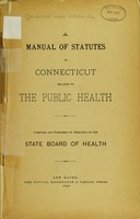 view A manual of statutes of Connecticut relating to the public health / compiled and published by direction of the State Board of Health.