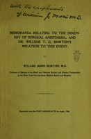 view Memoranda relating to the discovery of surgical anesthesia, and Dr. William T.G. Morton's relation to this event / by William James Morton.