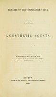 view Remarks on the comparative value of ether and chloroform, with hints upon natural and artificial teeth / by W.T.G. Morton.