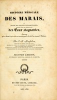 view Histoire médicale des marais, et traité des fièvres intermittentes causées par les émanations des eaux stagnantes.