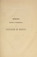 view Memoria historica e commemorativa da Faculdade de Medicina nos cem annos decorridos desde a reforma da Universidade em 1772 até o presente.