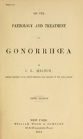 view On the pathology and treatment of gonorrhœa / by J.L. Milton.