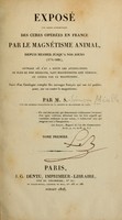 view Exposé par ordre alphabétique des cures opérées en France par le magnétisme animal : depuis Mesmer jusqu'a nos jours (1774-1826) / par M.S.