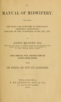 view A Manual of midwifery / by Alfred Meadows, assisted by Albert J. Venn.