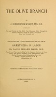 view The olive branch / by J. Hendrickson M'Carty, M.D. ; containing the latest information on the use of anaesthesia in labor by David Miller Barr, M.D.