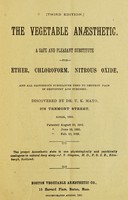 view The vegetable anaesthetic : a safe and pleasant substitute for ether, chloroform, nitrous oxide, and all dangerous substances used to destroy pain in dentistry and surgery / discovered by Dr. U.K. Mayo, April, 1883.