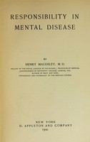 view Responsibility in mental disease / by Henry Maudsley.