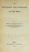 view Physiology and pathology of the mind / By Henry Maudsley.