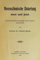 view Neurasthenische Entartung einst und jetzt : tröstliche Betrachtungen eines Kulturoptimisten / von Friedrich Martius.