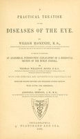view A practical treatise on the diseases of the eye / To which is prefixed, an anatomical introduction explanatory of a horizontal section of the human eyeball, by Thomas Wharton Jones.  From the 4th rev. and enl. London ed.  With notes and additions by Addinell Hewson.