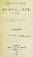 view Life and letters of John Cairns / by Alexander R. MacEwen.