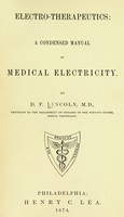 view Electro-therapeutics: a condensed manual of medical electricity / By D. F. Lincoln.