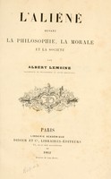 view L'aliéné devant la philosophie, la morale et la société / par Albert Lemoine.