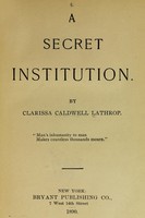 view A secret institution / By Clarissa Caldwell Lathrop.