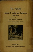 view The airbath as a means of healing and hardening the body / by Dr. Heinrich Lahmann.