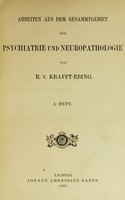 view Arbeiten aus dem Gesammtgebiet der Psychiatrie und Neuropathologie / von R. v. Krafft-Ebing.