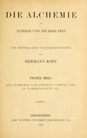 view Die alchemie in älterer und neuerer zeit : Ein beitrag zur culturgeschichte / von Hermann Kopp.