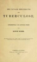 view Die causale Behandlung der Tuberculose : experimentelle und klinische Studien / von Edwin Klebs.