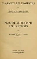 view Geschichte der Psychiatrie / von Th. Kirchnoff.  Allgemeine Therapie der Psychosen / von A. Gross.