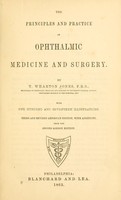 view The principles and practice of ophthalmic medicine and surgery / By T. Wharton Jones.