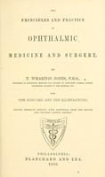 view The principles and practice of ophthalmic medicine and surgery / By T. Wharton Jones. With one hundred and ten illustrations.