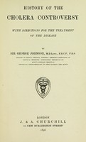 view History of the cholera controversy with directions for the treatment of the disease.