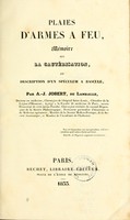 view Plaies d'armes à feu : mémoire sur la cautérisation et description d'un spéculum à bascule / par A.-J. Jobert, de Lamballe.