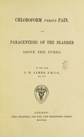 view Chloroform versus pain : and paracentesis of the bladder above the pubes.