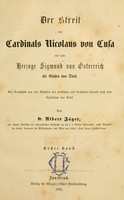 view Der streit des cardinals Nicolaus von Cusa mit dem herzoge Sigmund von Österreich als grafen von Tirol : Ein bruchstück aus den kämpfen der weltlichen und kirchlichen gewalt nach dem Concilium von Basel / Von dr. Albert Jäger.