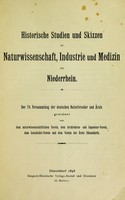 view Historische Studien und Skizzen zu Naturwissenschaft, Industrie und Medizin am Niederrhein : Der 70 Versammlung der deutschen Naturforscher und Ärzte gewidmet von dem Naturwissenschaftlichen Verein   [et al.].