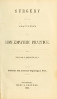 view Surgery and its adaptation into homopathic practice / by William T. Helmuth.