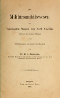 view Das Militärsanitätswesen der Vereinigten Staaten von Nord-Amerika während des letzten Krieges : nebst Schilderungen von Land und Leuten.