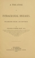 view A treatise on intracranial diseases : inflammatory, organic, and symptomatic / by Charles Porter Hart.