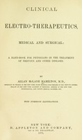 view Clinical electro-therapeutics, medical and surgical : a hand-book for physicians in the treatment of nervous and other diseases.