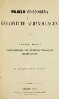 view Gesammelte Abhandlungen / Wilhelm Griesinger ; [Gessamelt und hrsg. durch Wunderlich].