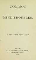 view Common Mind-troubles / by J. Mortimer Granville.