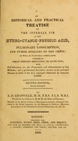 view An historical and practical treatise on the internal use of the hydro-cyanic (prussic) acid : in pulmonary consumption, and other diseases of the chest; as well as in several complaints attended by great nervous irritation, or acute pain.