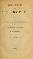 view Die Krankheiten des Kehlkopfes : mit Einschluss der Laryngoskopie und der local-therapeutischen Technik fuer praktische Aerzte unde Studierende / von J. Gottstein.