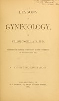 view Lessons in gynecology / by William Goodell.