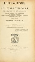 view L'hypnotisme et les etats analogues au point de vue medico-legal : les etats hypnotiques et les etats analogues les suggestions criminelles cabinets de somnambules et societes de magnetisme et de spiritisme l'hypnotisme devant la loi / par le docteur Gilles de la Tourette ; preface de M. le dr P. Brouardel.